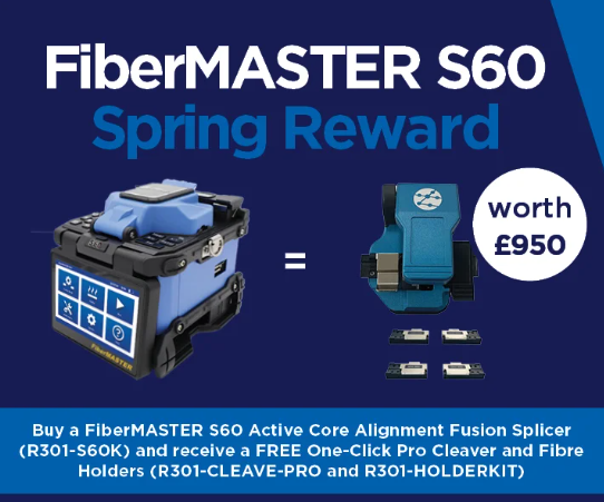 Large text on a blue background reads "FiberMASTER S60 Spring Reward". Beneath this on the left is a FiberMASTER S60 Fusion Splicer and on the right is a One-click Pro Cleaver and fibre holsters. To the right of this is a white circle with blue text that reads "worth £950". 
