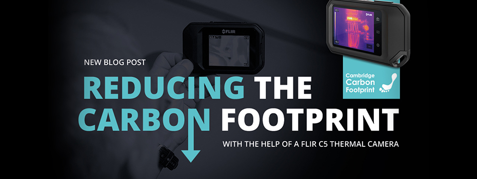 A greyed image of a person holding a FLIR C5 Thermal Camera serves as the background. The text on top of the image reads 'New Blog Post Reducing the Carbon Footprint with the Help of a FLIR C5 Thermal Camera'. On the right side of the banner is a small colour image of the FLIR C5 with the Cambridge Carbon Trust logo underneath. 