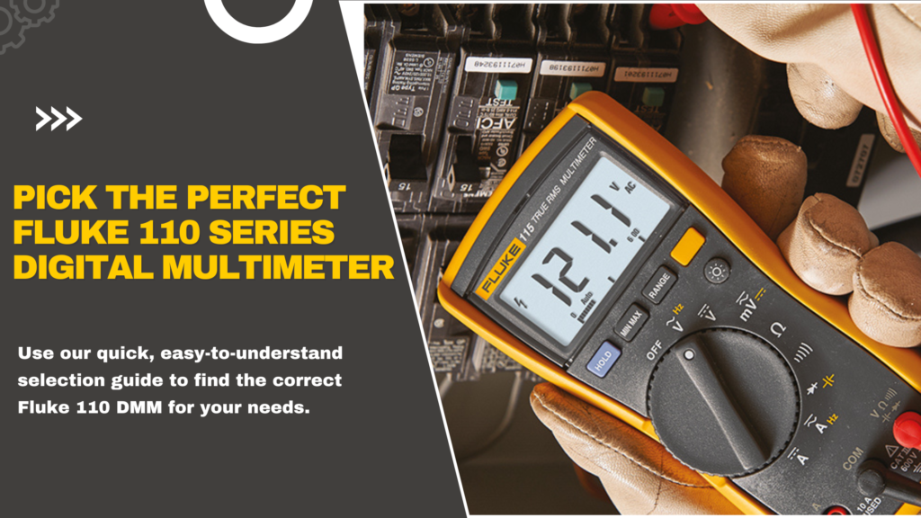 On the left of the image large yellow text on a grey background reads "Pick the Perfect Fluke 110 Series Digital Multimeter". Beneath this in smaller, white text it reads "Use our quick, easy-to-understand selection guide to find the correct Fluke 110 DMM for your needs". On the right of the image there is a close-up of the Fluke 115 Digital Multimeter being used to check a fuse box. 