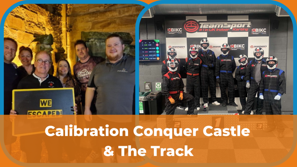 On the left on the picture is an image of six members of the calibration department posing for a photo in some castle dungeons. Paul stands in the middle holding a sign saying 'We Escaped!' To the right of this is an image of eight members of the calibration team posing in black and red/blue jumpsuits on a racing podium. Both of these images have a blue frame. Beneath them white text on an orange background reads 'Calibration Conquer Castle & The Track'. 