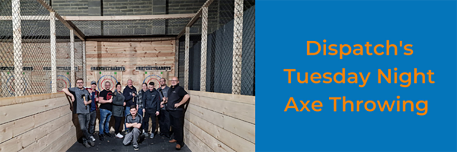 On the left, the Dispatch team pose for a group photo in front of the wooden targets. On the right, large, orange text on a blue background reads "Dispatch's Tuesday Night Axe Throwing". 