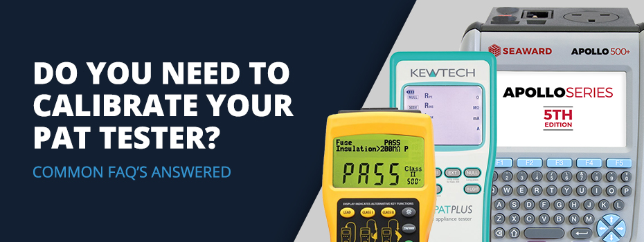 On the left of the image, large white text on a navy background reads "Do You Need To Calibrate Your PAT Tester?". Beneath this smaller, light blue text reads "Common FAQs Answered". On the right of the image are three PAT testers on a grey background. From left to right there's a yellow Martindale PAT Tester; then a white and green Kewtech EZYPAT-PLUS; finally there's a grey and red Seaward Apollo 500+. 