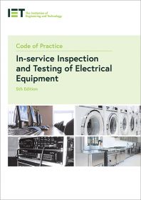IET Code of Practice: Inspection & Testing of Electrical Equipment- 5th Edition